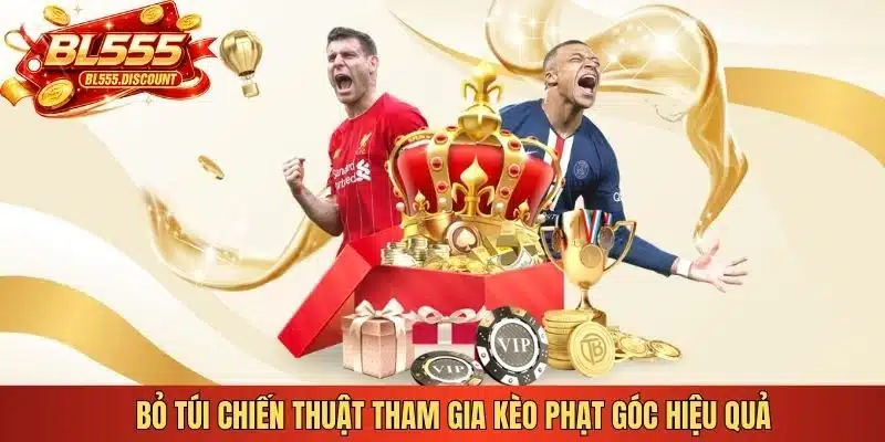 Bỏ túi chiến thuật tham gia kèo phạt góc hiệu quả