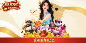 đăng nhập bl555