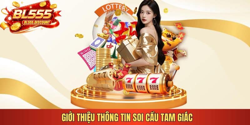 Giới thiệu thông tin soi cầu tam giác 