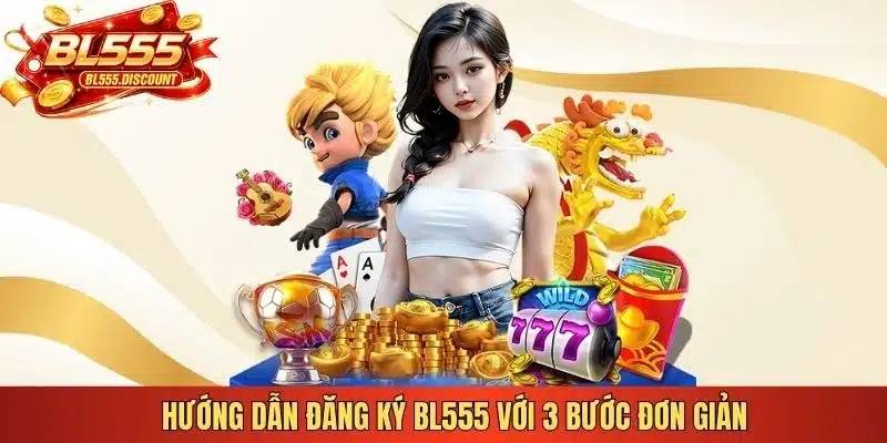 Hướng dẫn đăng ký BL555 với 3 bước đơn giản
