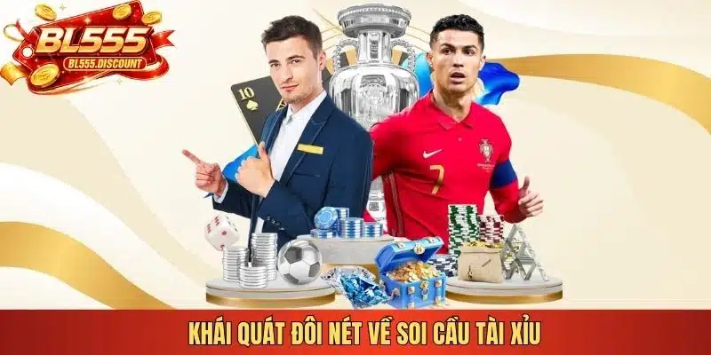 Khái quát đôi nét về soi cầu tài xỉu