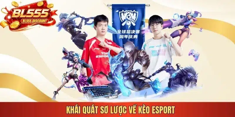Khái quát sơ lược về kèo esport